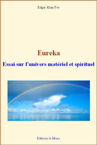 Title: Eureka - Essai sur l'univers matériel et spirituel, Author: Edgar Allan Poe