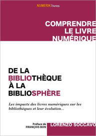 Title: De la bibliothèque à la bibliosphère: Les impacts des livres numériques sur les bibliothèques et leur évolution..., Author: Lorenzo Soccavo