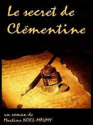 Title: Le Secret de Clementine, Author: Martine NOEL-MAUMY