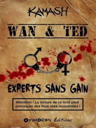 Title: Wan & Ted - Experts Sans Gain, Author: Kamash