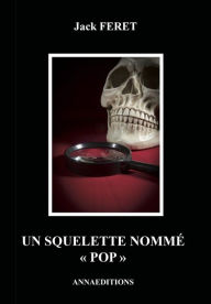 Title: Un squelette nommé pop, Author: Jack Feret