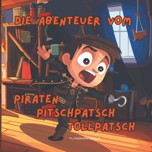 Die Abenteuer Vom Piraten Pitschpatsch Tollpatsch