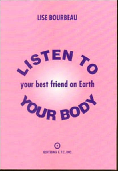 Listen to Your Body, Your Best Friend on Earth