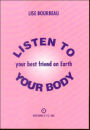 Listen to Your Body, Your Best Friend on Earth