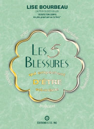 Title: Les 5 blessures qui empêchent d'être soi -même, Author: Lise Bourbeau