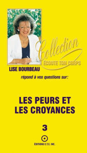 Title: Les peurs et les croyances, Author: Lise Bourbeau