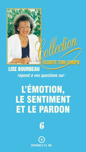 Title: Les émotions, les sentiments et le pardon, Author: Lise Bourbeau