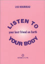 Listen to Your Body - Your Best Friend on Earth