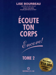 Title: Écoute Ton Corps, Encore !, Author: Lise Bourbeau