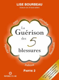 Title: La guérison des 5 blessures, Author: Lise Bourbeau