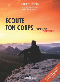 Title: Écoute Ton Corps - Version Homme, Author: Lise Bourbeau