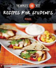 Title: The World's 60 Best Recipes for Students... Period., Author: Veronique Paradis