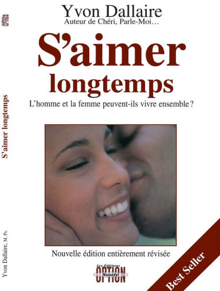 S'aimer longtemps: L'homme et la femme peuvent-ils vivre ensemble?