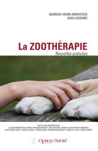 Title: La zoothérapie - Nouvelles avancées, Author: Georges-Henri Arenstein