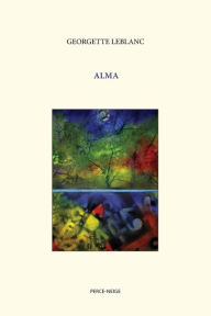 Title: Alma, Author: Georgette LeBlanc