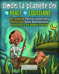 Title: Dodo la planète do: Mali-Louisiane (Contenu enrichi): Berceuses du monde, Author: Patrick Lacoursière