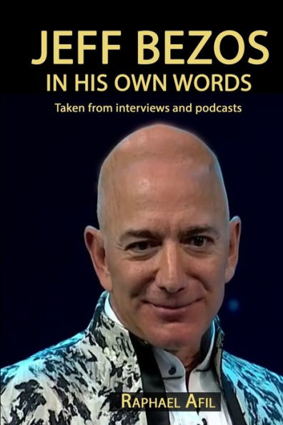 Jeff Bezos: His Own Words