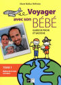 Voyager avec son bébé 01 : Bébé de 6 mois et moins