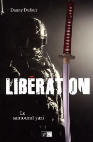 Title: Libération Le Samouraï yazi, Author: Danny Dufour