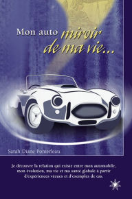 Title: Mon auto miroir de ma vie ., Author: Sarah Diane Pomerleau