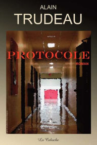 Title: Protocole, Author: Alain Trudeau