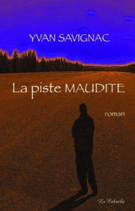 Title: La piste maudite, Author: Yvan Savignac