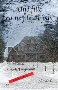 Title: Une fille, ça ne pleure pas, Author: Claude Daigneault