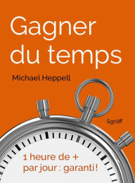 Title: Gagner du temps, Author: Michael Heppell