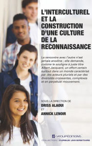 Title: L'interculturel et la construction d'une culture de la reconnaissance, Author: Driss Alaoui