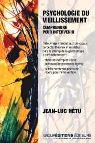 Title: Psychologie du vieillissement: Comprendre pour intervenir, Author: Jean-Luc Hétu