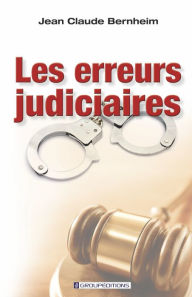 Title: Les erreurs judiciaires, Author: Jean-Claude Bernheim