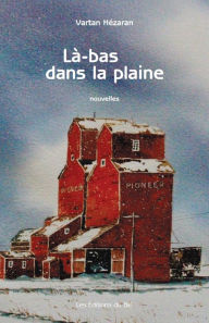 Title: Là-bas, dans la plaine, Author: Mi-Kaisha Masella