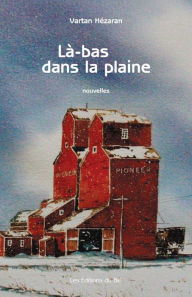 Title: Là-bas, dans la plaine, Author: Vartan Hézaran