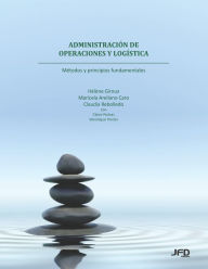 Title: Administración de operaciones y logística: métodos y principios fundamentales, Author: Claire Poitras