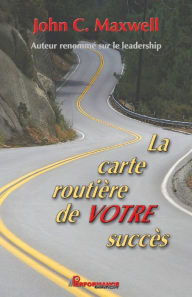 Title: La carte routière de votre succès, Author: John C. Maxwell