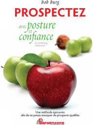 Title: Prospectez avec posture et confiance, Author: Bob Burg