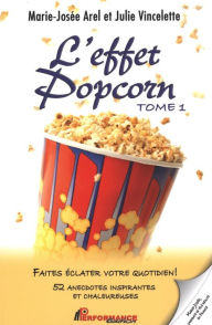 Title: L'effet Popcorn 1 : Faites éclater votre quotidien!, Author: Arel Marie-Josée