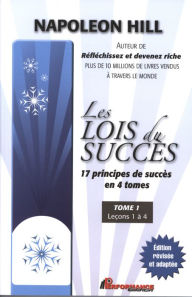 Title: Les lois du succès 1 : Leçons 1 à 4, Author: Napoléon Hill