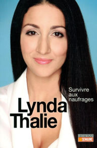 Title: Survivre aux naufrages, Author: Lynda Thalie