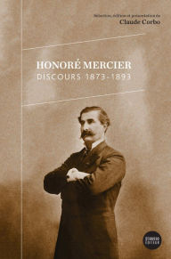 Title: Honoré Mercier?-?Discours 1873-1893, Author: Honoré Mercier