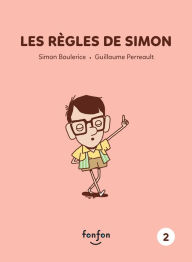 Title: Les règles de Simon: Simon et moi - 2, Author: Simon Boulerice