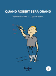 Title: Quand Robert Sera Grand, Author: Robert Souliïres