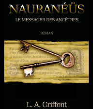 Title: Nauranéüs: Le messager des Ancêtres, Author: Eddie & The Starlites