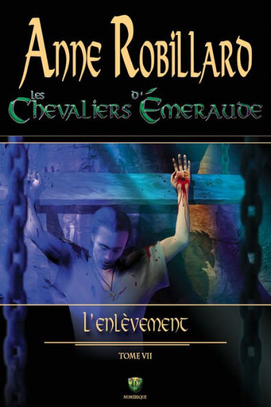 Les chevaliers d'Émeraude 07 : L'enlèvement: L'enlèvement