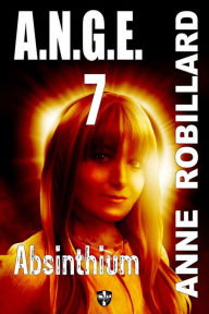 Title: A.N.G.E. 07 : Absinthium: Absinthium, Author: Anne Robillard