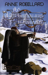 Title: Les Chevaliers d'Antarès 02 : Basilics: Basilics, Author: Anne Robillard