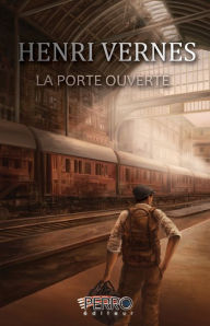 Title: La porte ouverte, Author: Henri Vernes