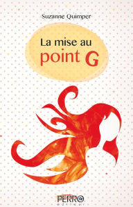 Title: La mise au point G, Author: Suzanne Quimper