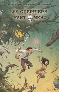 Title: Les guerriers fantômes: Tome 1, Author: François Lapierre