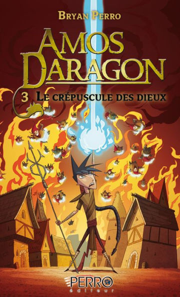 Amos Daragon: Le crépuscule des dieux - tome 3